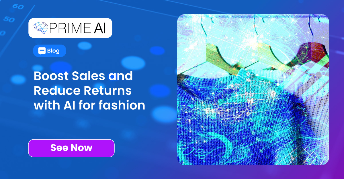Boost Sales and Reduce Returns with AI for fashion retail - PRIME AI